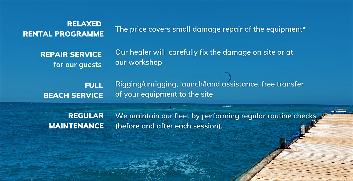 Relaxed kitesurfing rental programme: the price covers small damage repair, kitesurfing equipment repair service for our guests, full beach service, regular equipment inspectionn and maintenance before and after each session.